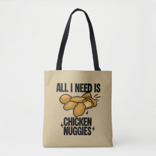 Alles wat ik nodig heb is kipnuggets tote bag