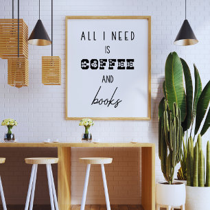 Alles wat ik nodig heb is koffie en boeken grappig poster