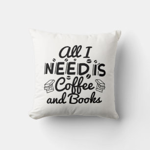 Alles wat ik nodig heb is koffie en boeken kussen