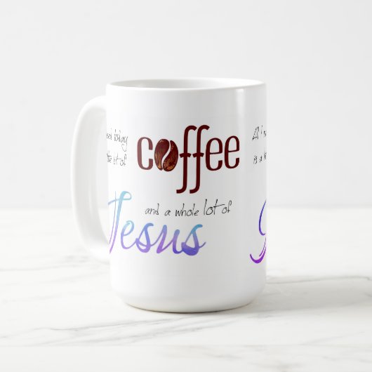 Alles wat ik nodig heb is koffie en Jezus Koffiemok (Voorkant links)