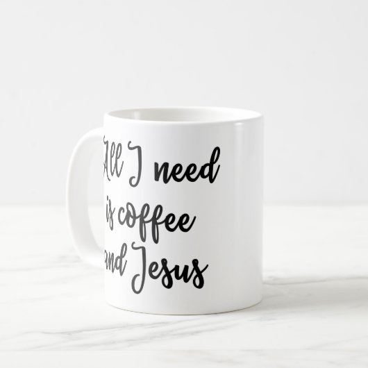 Alles wat ik nodig heb is koffie en Jezus Mok (Voorkant links)
