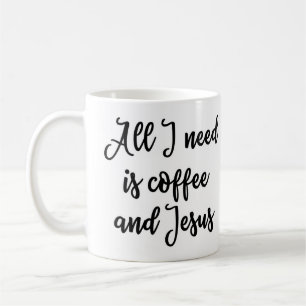 Alles wat ik nodig heb is koffie en Jezus Mok