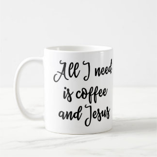 Alles wat ik nodig heb is koffie en Jezus Mok