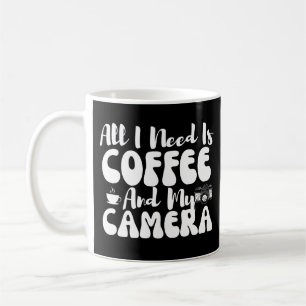 Alles wat ik nodig heb is koffie en mijn camera koffiemok
