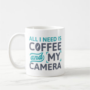 Alles wat ik nodig heb is koffie en mijn camera koffiemok