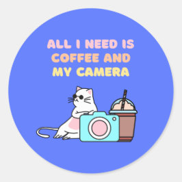 Alles wat ik nodig heb is koffie en mijn camera ronde sticker