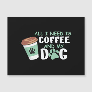 Alles wat ik nodig heb is koffie en mijn hond, gra
