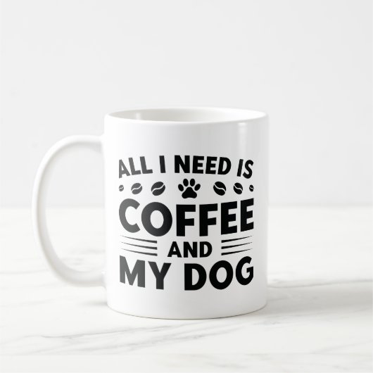 Alles wat ik nodig heb is koffie en mijn hond koffiemok (Links)