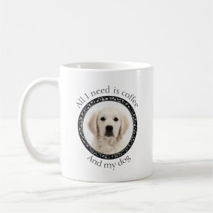 Alles wat ik nodig heb is koffie en mijn hond koffiemok