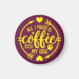 Alles wat ik nodig heb is koffie en mijn hond magneet
