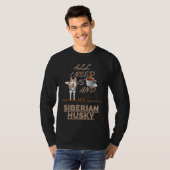 Alles wat ik nodig heb is koffie en mijn hond Sibe T-shirt (Voorkant volledig)
