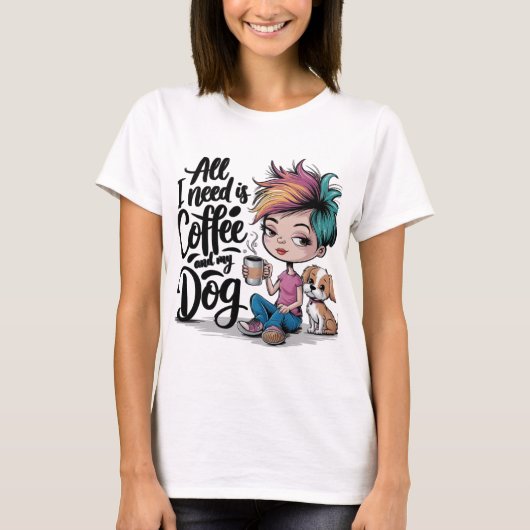 Alles wat ik nodig heb is koffie en mijn hond t-shirt (Voorkant)