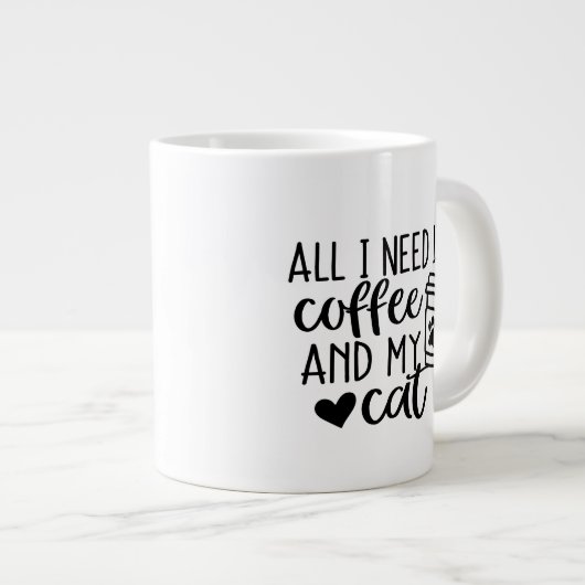 Alles wat ik nodig heb is koffie en mijn kat grote koffiekop (Voorkant rechts)