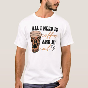 Alles wat ik nodig heb is koffie en mijn kat luipa t-shirt