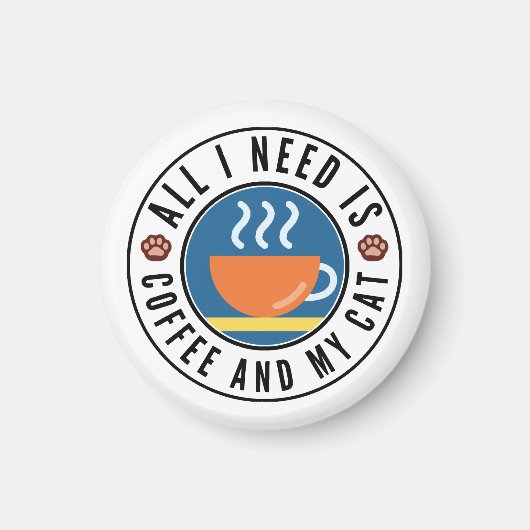 Alles wat ik nodig heb is koffie en mijn kat magneet (Voorkant)