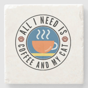 Alles wat ik nodig heb is koffie en mijn kat stenen onderzetter