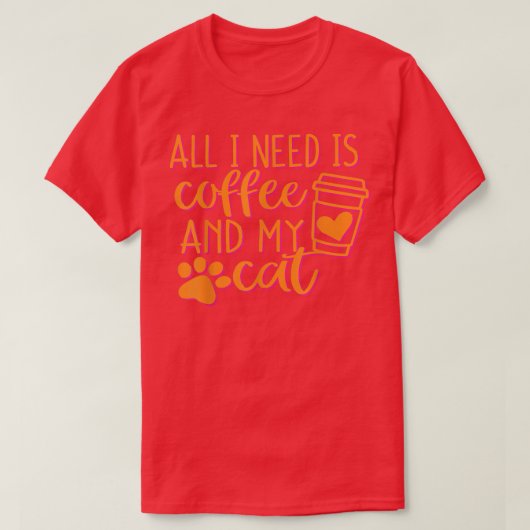 Alles wat ik nodig heb is koffie en mijn kat t-shirt (Design voorkant)
