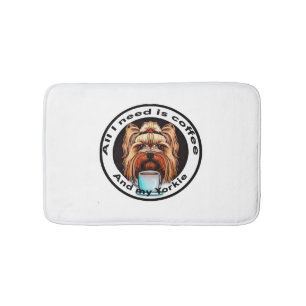 Alles wat ik nodig heb is koffie en mijn Yorkie. G Badmat
