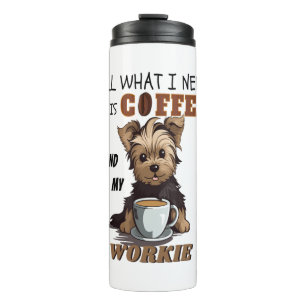 Alles wat ik nodig heb is koffie en mijn Yorkie Thermosbeker