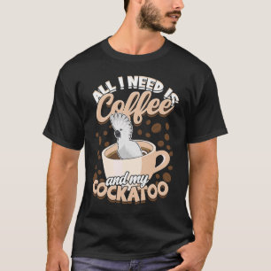 Alles wat ik nodig heb is koffie en m'n katkatoenv t-shirt