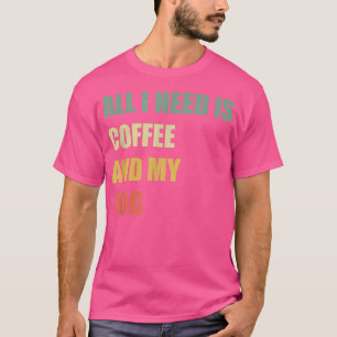 Alles wat ik nodig heb is koffie en m'n shirt met
