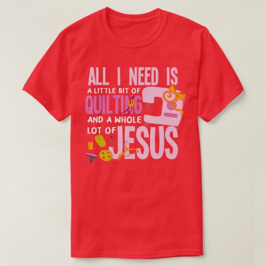 Alles wat ik nodig heb, is kwilen en Jezus grappig T-shirt (Design voorkant)