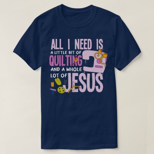 Alles wat ik nodig heb, is kwilen en Jezus grappig T-shirt (Design voorkant)