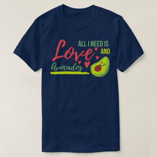 Alles wat ik nodig heb is liefde en Avocados Avoca T-shirt (Design voorkant)