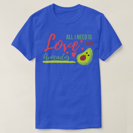 Alles wat ik nodig heb is liefde en Avocados Avoca T-shirt (Design voorkant)