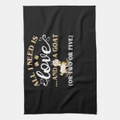 Alles wat ik nodig heb is liefde en een geit theedoek (Verticaal)