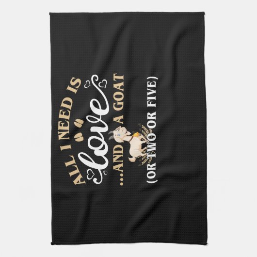 Alles wat ik nodig heb is liefde en een geit theedoek (Verticaal)