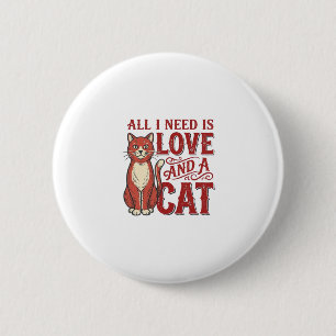 Alles wat ik nodig heb is liefde en een kat Vintag Ronde Button 5,7 Cm