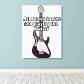 Alles wat ik nodig heb is liefde en gitaar spelen. canvas afdruk (Insitu (Houten vloer))