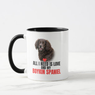 Alles wat ik nodig heb is liefde en mijn Boykin Sp Mok