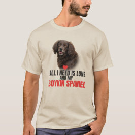 Alles wat ik nodig heb is Liefde en Mijn Boykin Sp T-shirt