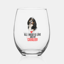 Alles wat ik nodig heb is liefde en mijn Cavalier Wijnglas Zonder Voet