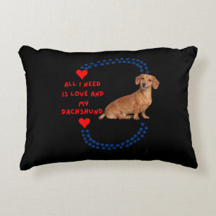 Alles wat ik nodig heb is Liefde en Mijn Dachshund Accent Kussen