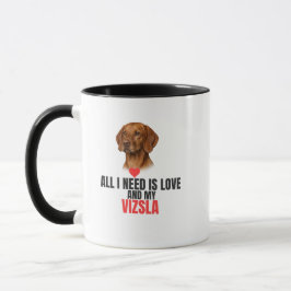 Alles wat ik nodig heb is liefde en mijn Vizsla-ko Mok