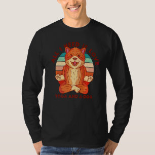 Alles wat ik nodig heb is liefde yoga en een hond t-shirt