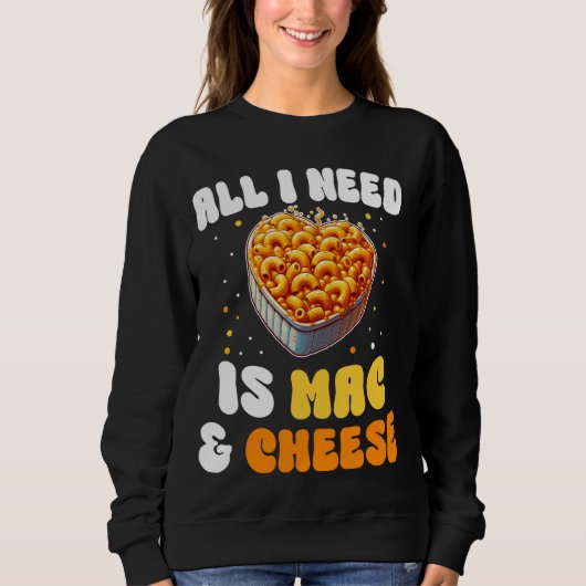 Alles wat ik nodig heb is Mac & Cheese Pasta Ameri Trui (Voorkant)