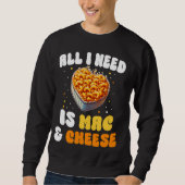 Alles wat ik nodig heb is Mac & Cheese Pasta Ameri Trui (Voorkant)