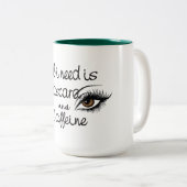Alles wat ik nodig heb is mascara cafeïne grappige tweekleurige koffiemok (Voorkant rechts)