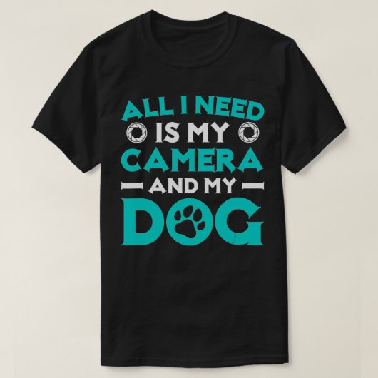 Alles wat ik nodig heb is mijn camera en mijn hond t-shirt (Design voorkant)