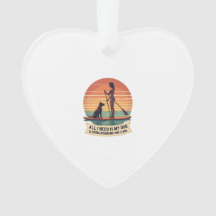 Alles wat ik nodig heb is mijn hond en paddleboard ornament