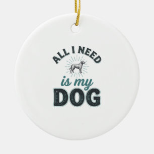 Alles wat ik nodig heb is mijn hond Vintage gravur Keramisch Ornament
