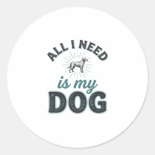 Alles wat ik nodig heb is mijn hond Vintage gravur Ronde Sticker