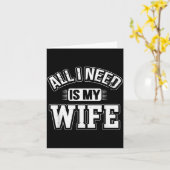 Alles wat ik nodig heb is mijn vrouw Sarcastische Kaart (Gele Bloem)