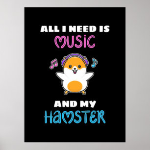 Alles wat ik nodig heb is muziek en mijn hamster poster
