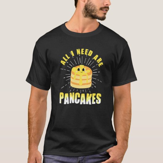 Alles wat ik nodig heb is Pancakes schattige Panca T-shirt (Voorkant)