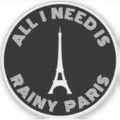 Alles wat ik nodig heb is Rainy Paris - v2 wit Sticker (Voorkant)